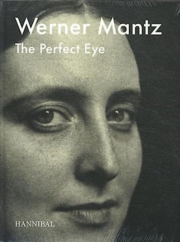 Werner Mantz – The Perfect Eye