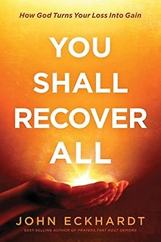 You Shall Recover All: How God Turns Your Loss Into Gain