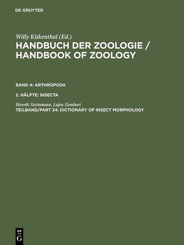 Handbook of Zoology / Handbuch der Zoologie. Arthropoda. Insecta / Dictionary of Insect Morphology
