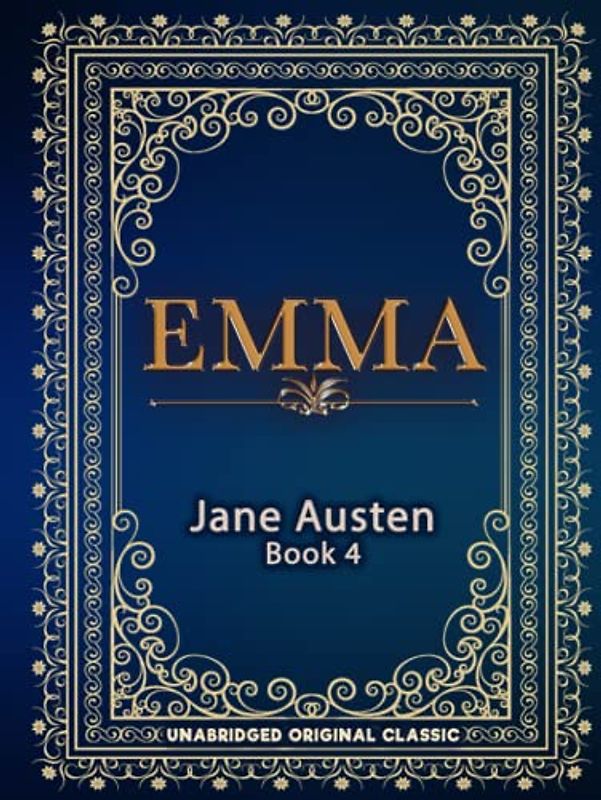 EMMA: UNABRIDGED ORIGINAL MASTERPIECE - CLASSIC EDITION