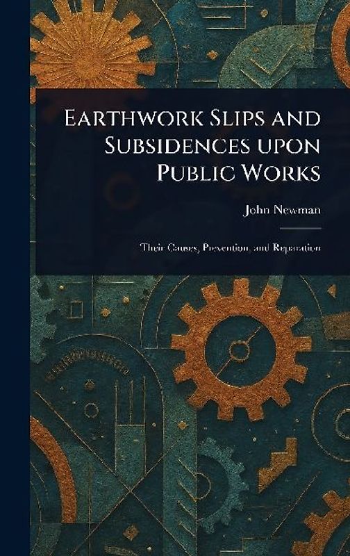Earthwork Slips and Subsidences Upon Public Works