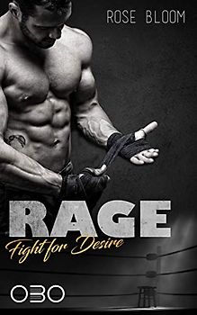 Rage - Fight for Desire - Rose Bloom [Taschenbuch]