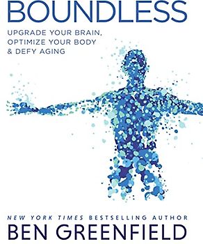 Boundless: Upgrade Your Brain, Optimize Your Body & Defy Aging