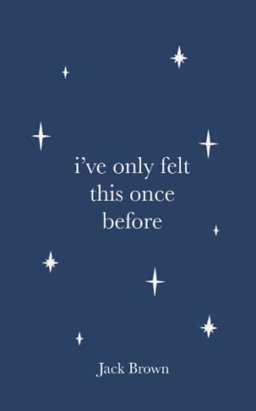 i've only felt this once before