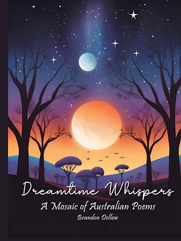 Dreamtime Whispers: A Mosaic of Australian Poems