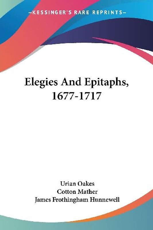 Elegies And Epitaphs, 1677-1717