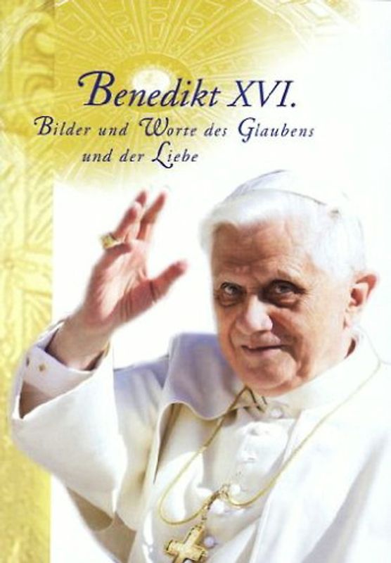 Benedikt XVI - Bilder und Worte des Glaubens der Liebe DVD