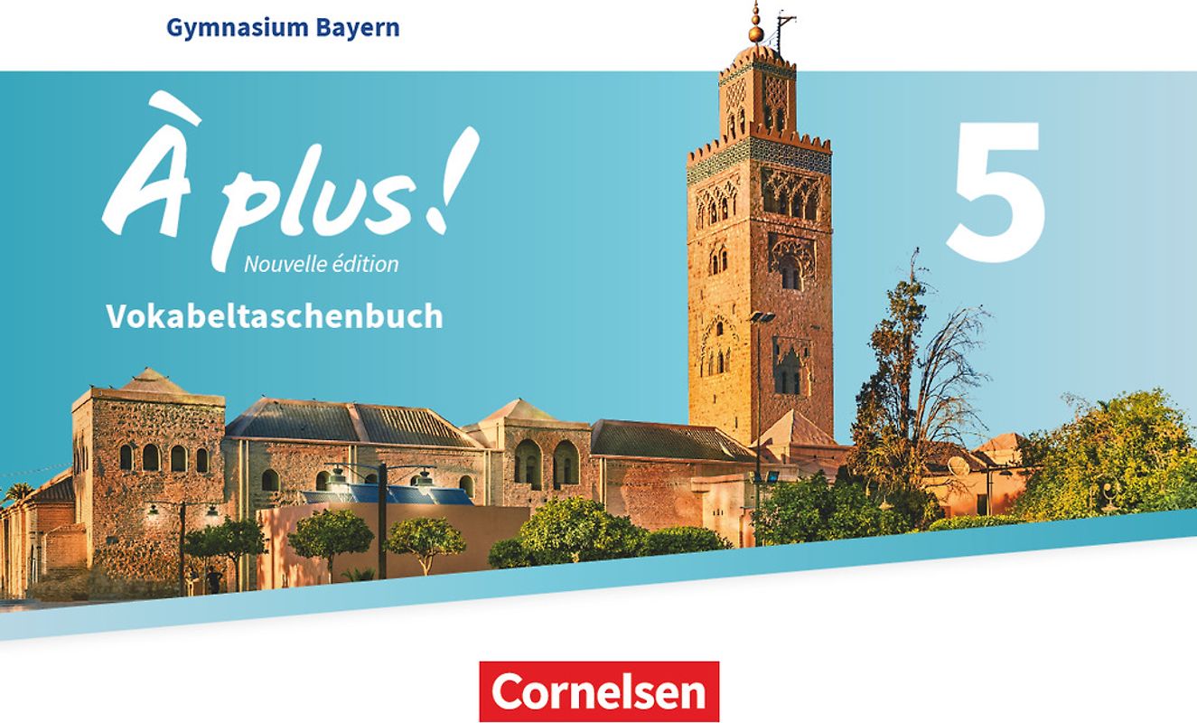 À plus ! - Französisch als 1. und 2. Fremdsprache - Bayern - Ausgabe 2017 - Band 5