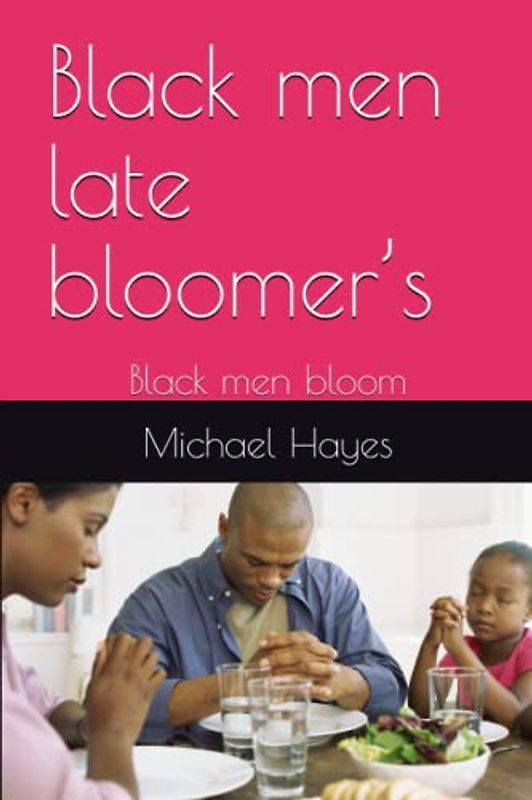 Black men late bloomer’s: Black men bloom