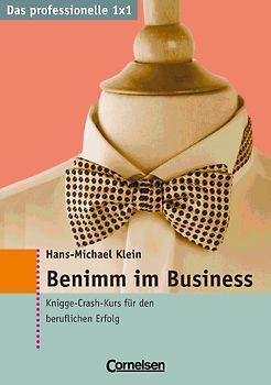 Das professionelle 1 x 1 / Benimm im Business