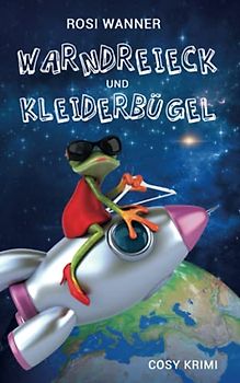 Warndreieck und Kleiderbügel: Krimi- und Familienkomödie (Luise, Band 5)