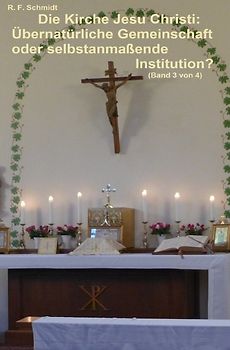 Gott: Fakt oder kollektive fixe Idee? (Band 1 von 4); Der Glaube... / Die Kirche Jesu Christi: übernatürliche Gemeinschaft oder selbstanmaßende Institution? (Band 3 von 4)