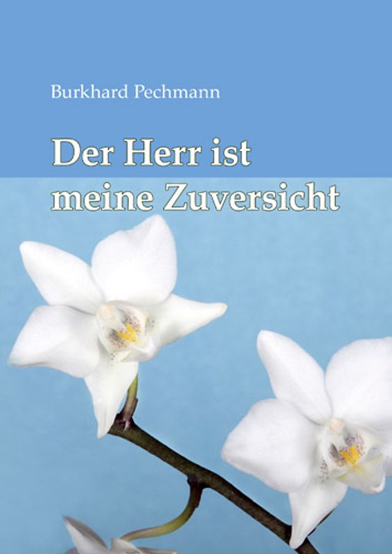 Der Herr ist meine Zuversicht