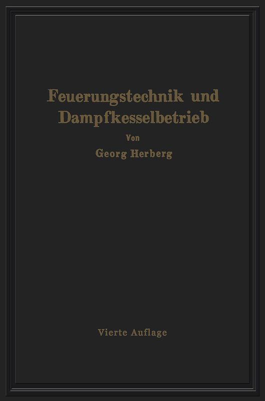 Handbuch der Feuerungstechnik und des Dampfkesselbetriebes