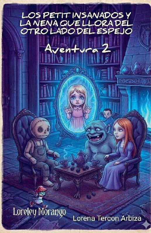 Los Petit Insanados y la Nena que Llora del otro Lado del Espejo - Aventura 2