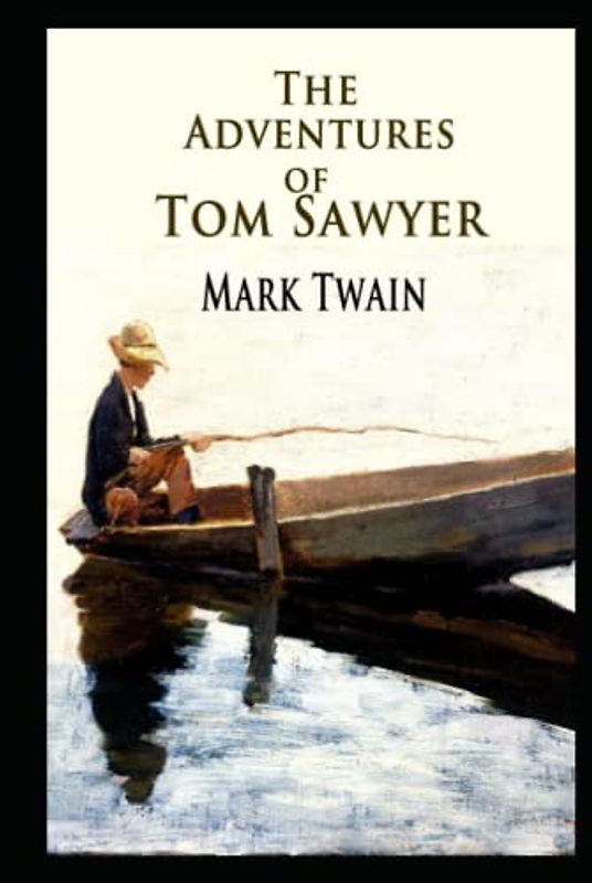 The Adventures of Tom Sawyer Novel by Mark Twain Annotated