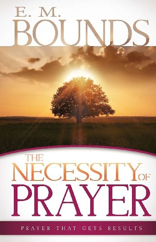 The Necessity of Prayer