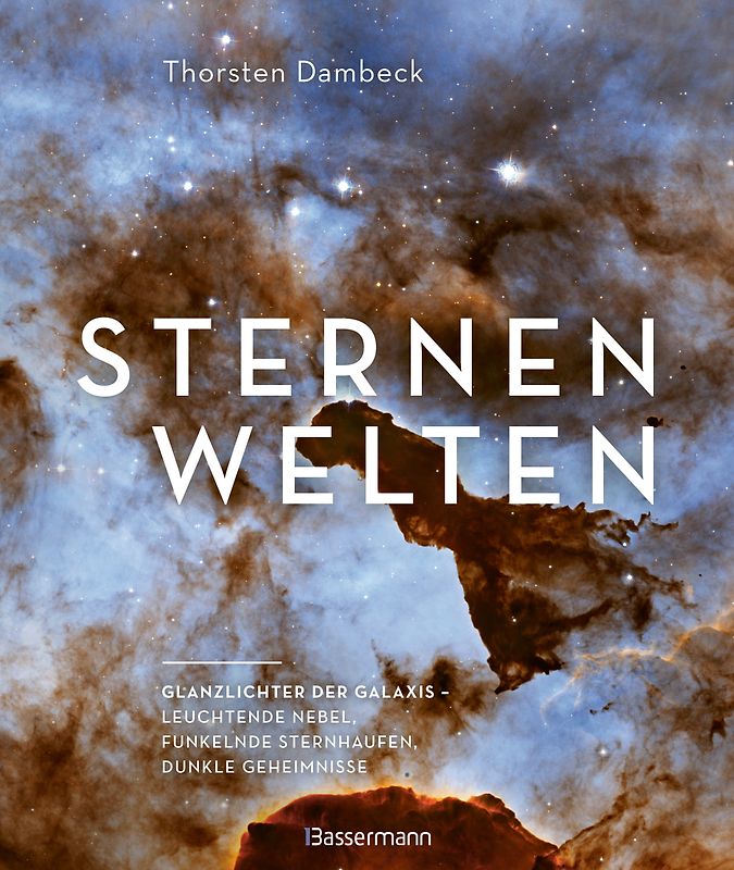 Sternenwelten - Glanzlichter der Galaxis. Spektakuläre Bilder des Universums