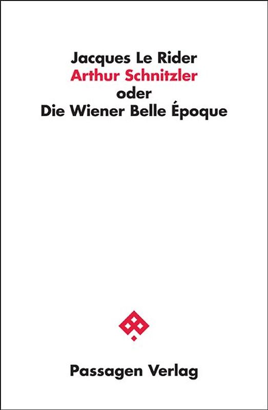 Arthur Schnitzler oder Die Wiener Belle Époque