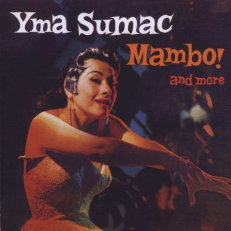 Yma Sumac - Mambo! and More
