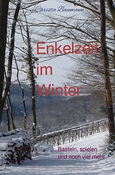 Mit den Enkeln durchs Jahr / Enkelzeit im Winter