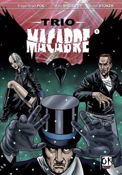 Trio Macabre: Edgar Allan Poe, Mary Shelley, Bram Stoker
