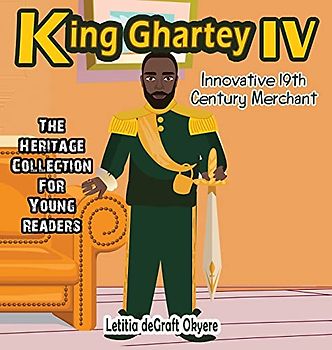 King Ghartey IV: Innovative 19th Century Merchant