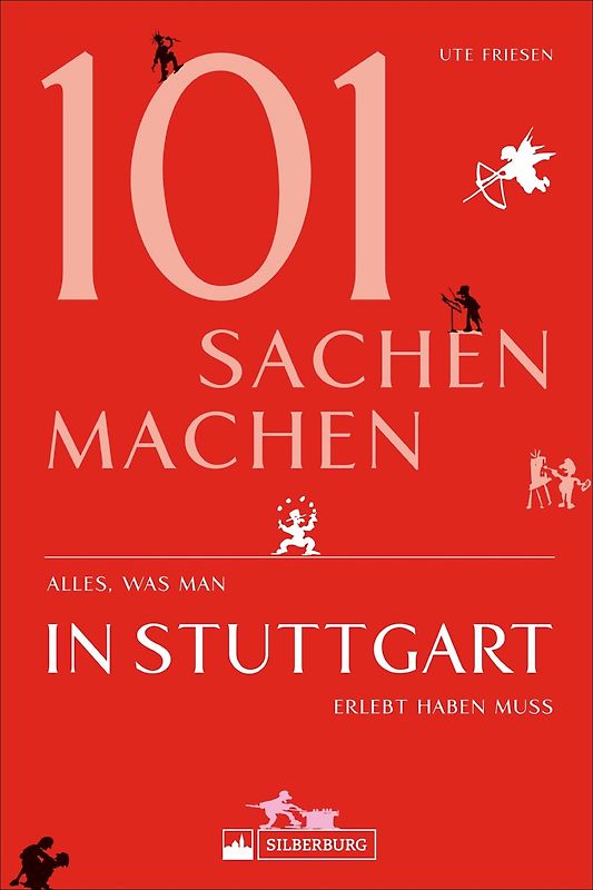 101 Sachen machen – Alles, was man in Stuttgart erlebt haben muss