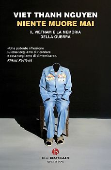 Niente muore mai. Il Vietnam e la memoria della guerra