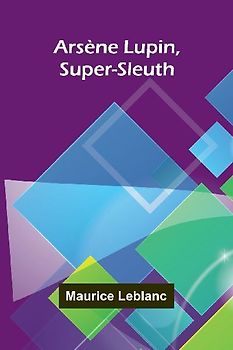 Ars ne Lupin, Super-Sleuth