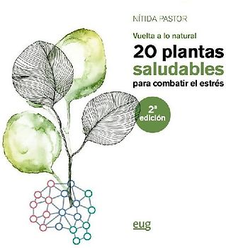 20 plantas saludables para combatir el estrés : vuelta a lo natural