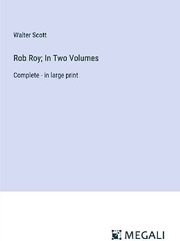 Rob Roy; In Two Volumes