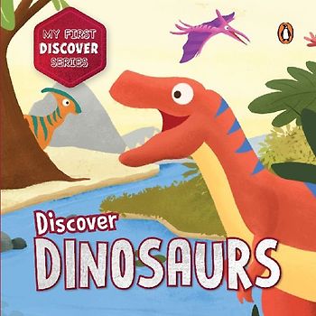 My First Discover Series: Dinosaurs