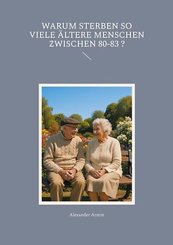 Warum sterben so viele ältere Menschen zwischen 80-83 ?