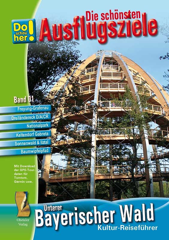 Kultur-Reiseführer Unterer Bayerischer Wald