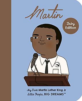 Martin Luther King Jr.: My First Martin Luther King Jr. (33) (Little People, BIG DREAMS, Band 33)