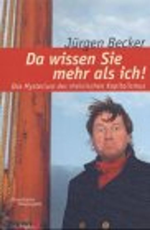 Da wissen Sie mehr als ich!