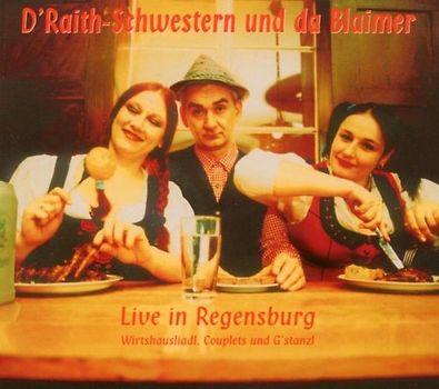 D'Raith Schwestern & Blaimer - Live in Regensburg