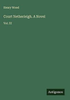Court Netherleigh. A Novel