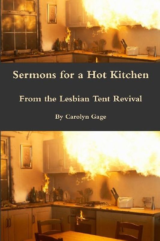 Sermons for a Hot Kitchen from the Lesbian Tent Revival