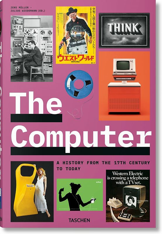 The Computer. A History from the 17th Century to Today
