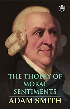 The Theory of Moral Sentiments