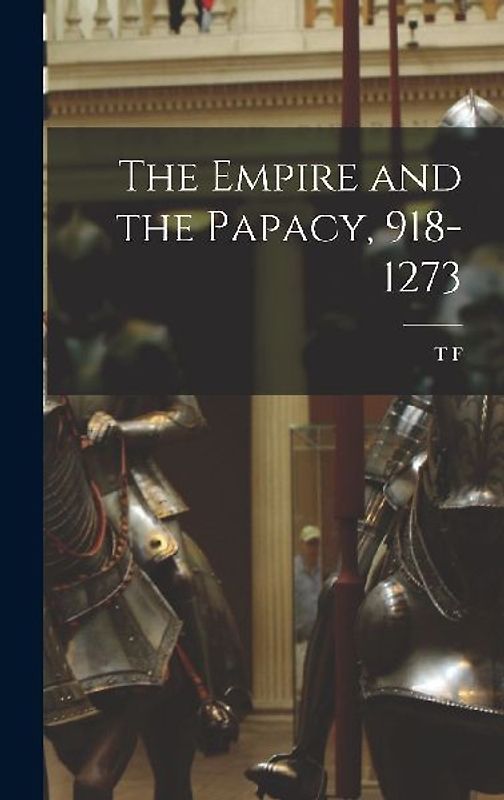 The Empire and the Papacy, 918-1273