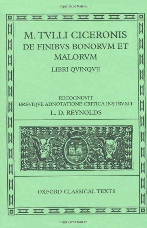 de Finibus Bonorum Et Malorum: Libri Quinque (Oxford Classical Texts) - Marcus Tullius Cicero