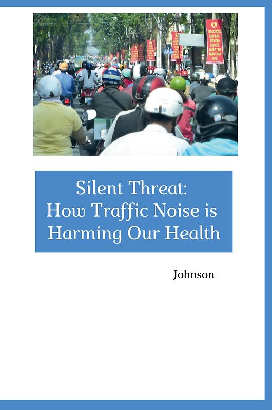 Silent Threat: How Traffic Noise is Harming Our Health
