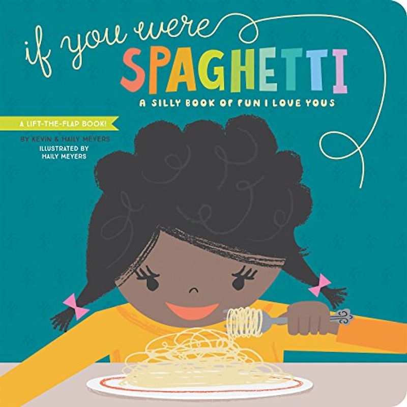 If You Were Spaghetti: A Silly Book of Fun I Love Yous (Lucy Darling)