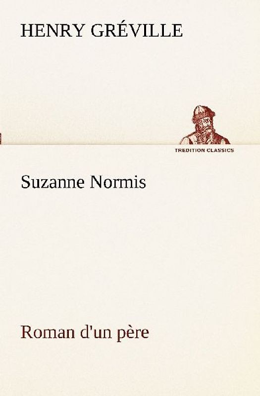 Suzanne Normis Roman d'un père