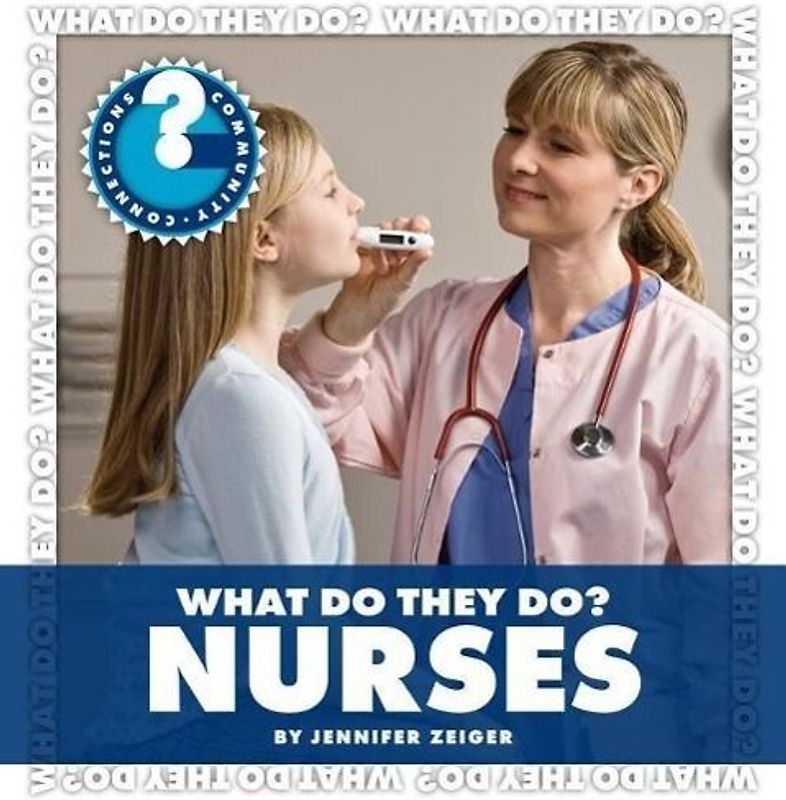 What Do They Do? Nurses