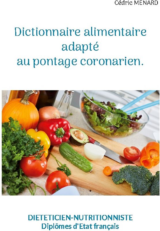 Dictionnaire alimentaire adapté au pontage coronarien.