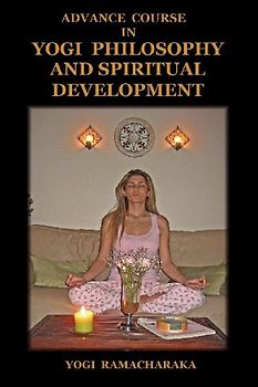 Advance Course in Yogi Philosophy and Spiritual Development